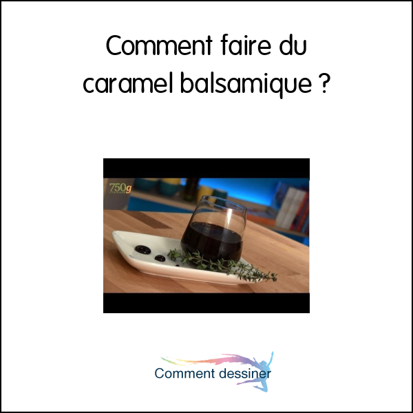 Comment faire du caramel balsamique